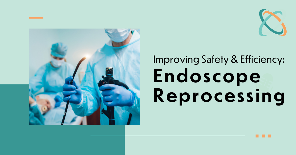 endoscope reprocessing: safety and efficiency