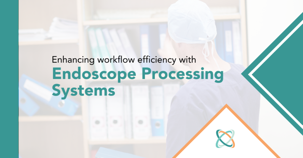 Enhancing Workflow Efficiency with Endoscope Processing Systems