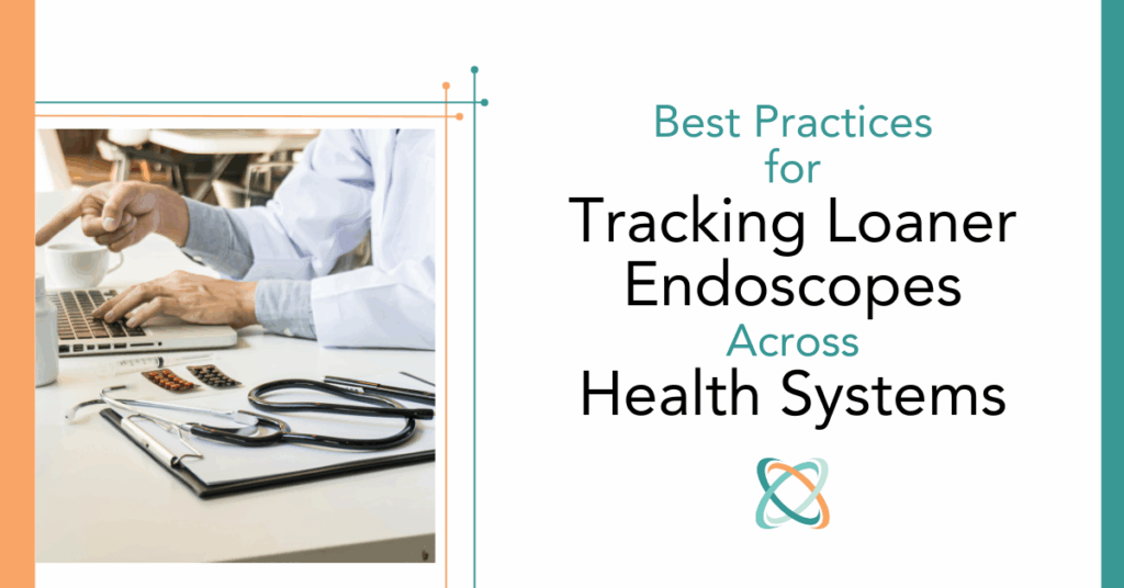 Endoscope Tracking System: Best Practices for Managing Loaner Scopes