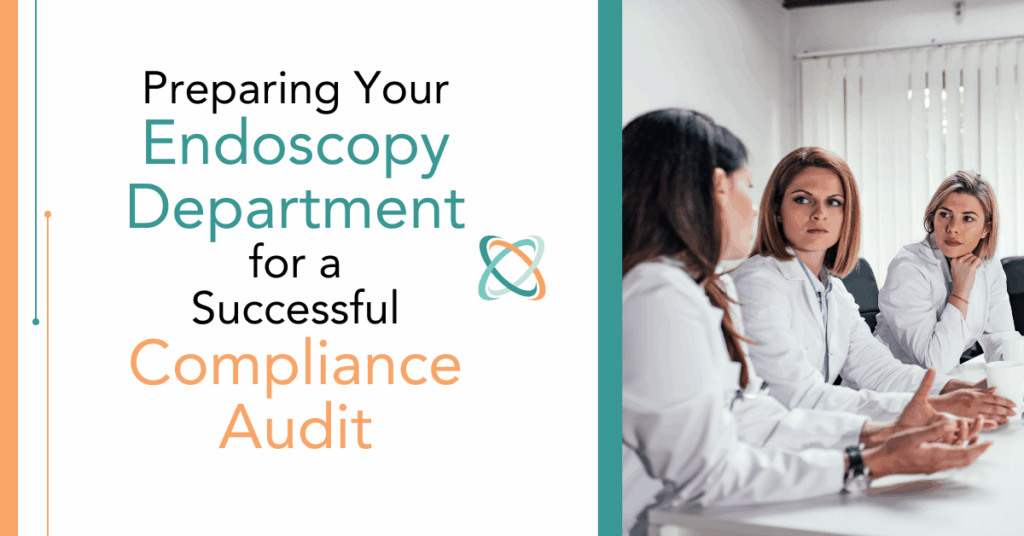 Preparing Your Endoscopy Department for a Successful Compliance Audit